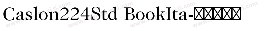Caslon224Std BookIta字体转换